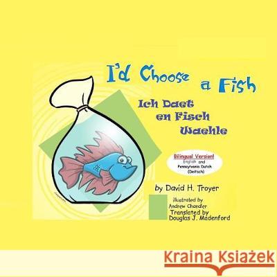 I'd Choose a Fish Ich Daet en Fisch Waehle Chandler, Andrew 9781976114632 Createspace Independent Publishing Platform - książka