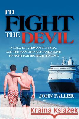 I'd Fight the Devil John Faller 9781477149539 Xlibris Corporation - książka