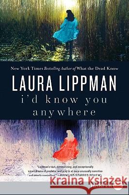 I'd Know You Anywhere Laura Lippman 9780061979224 Harperluxe - książka