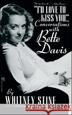 I'd Love to Kiss You...: Conversations with Bette Davis Stine, Whitney 9781501196492 Gallery Books - książka