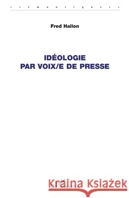 Id?ologie par voix/e de presse Fred Hailon 9782296140189 Editions L'Harmattan - książka
