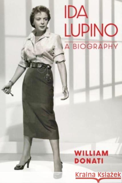 Ida Lupino: A Biography William Donati 9780813196480 University Press of Kentucky - książka