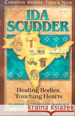 Ida Scudder: Healing Bodies, Touching Hearts Janet Benge Geoff Benge 9781576582855 YWAM Publishing - książka