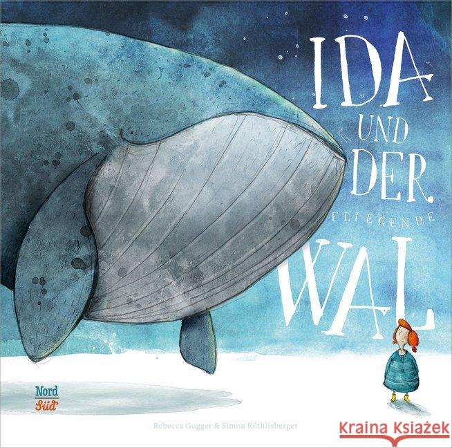 Ida und der fliegende Wal Gugger, Rebecca 9783314104466 NordSüd Verlag - książka