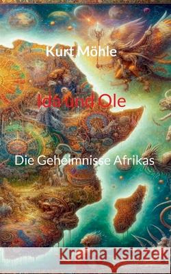 Ida und Ole: Die Geheimnisse Afrikas Kurt M?hle 9783769349818 Bod - Books on Demand - książka