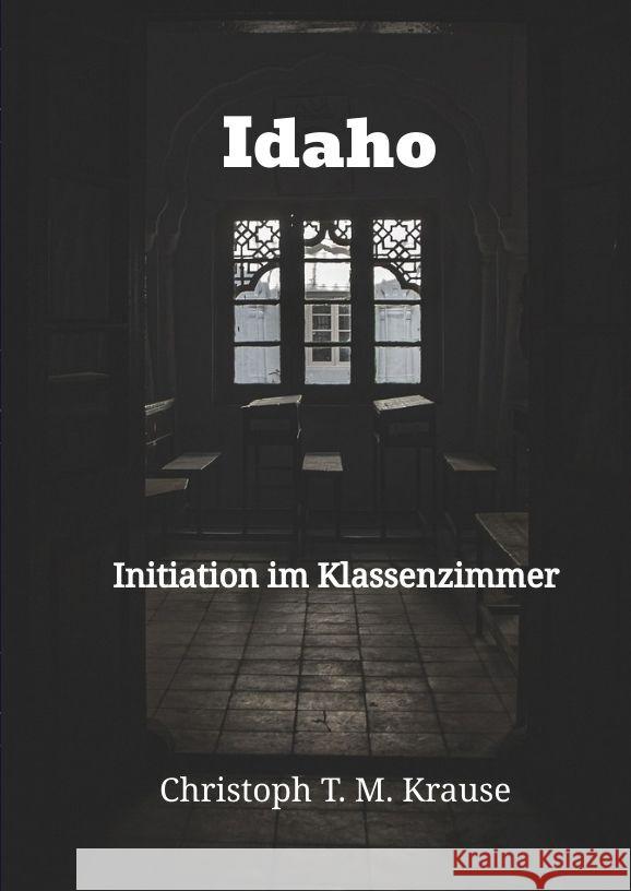 Idaho Krause, Christoph T. M. 9783347977006 tredition - książka