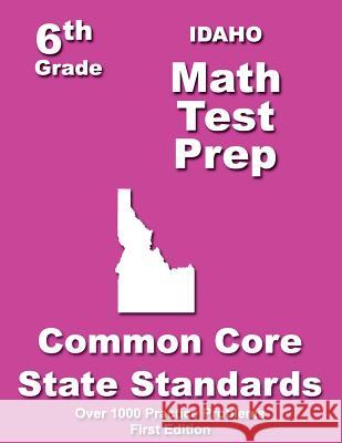 Idaho 6th Grade Math Test Prep: Common Core Learning Standard Teachers' Treasures 9781505714616 Createspace - książka