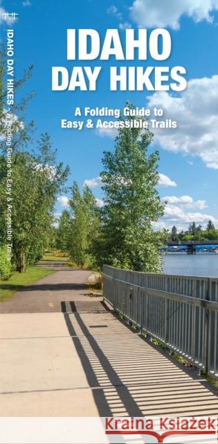 Idaho Day Hikes: A Folding Guide to Easy & Accessible Trails Kavanagh, James 9781620054871 Waterford Press Ltd - książka