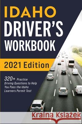 Idaho Driver's Workbook: 320+ Practice Driving Questions to Help You Pass the Idaho Learner's Permit Test Connect Prep 9781954289826 More Books LLC - książka