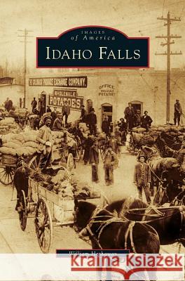 Idaho Falls William Hathaway 9781531630157 Arcadia Publishing Library Editions - książka