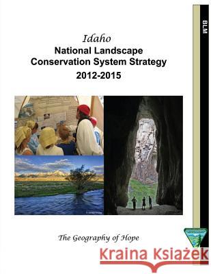 Idaho National Landscape Conservation System Strategy 2012-2015 Bureau of Land Management 9781505559187 Createspace - książka