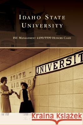 Idaho State University Isu Management 4499/5599 Honors Class 9781540216083 Arcadia Publishing Library Editions - książka