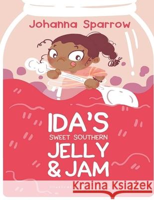 Ida's Sweet Southern Jelly and Jam N. Ninekyu Jody Amato Johanna Sparrow 9781679095191 Independently Published - książka