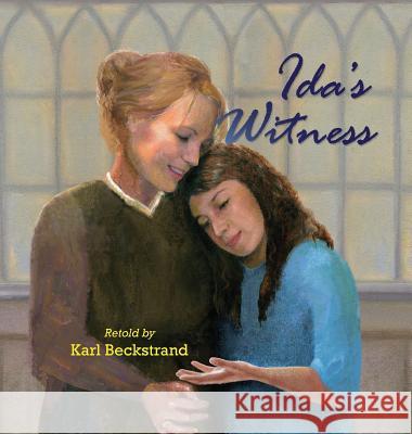 Ida's Witness: The True Story of an Immigrant Girl Karl Beckstrand 9780985398859 Premio Publishing & Gozo Books - książka