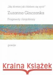 Idę słowem jak chlebem się sycić Zuzanna Ginczanka 9788324240678 Universitas - książka