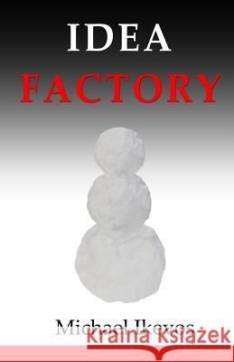 Idea Factory Michael Ikevos 9780993618222 Mihail Kosev - książka