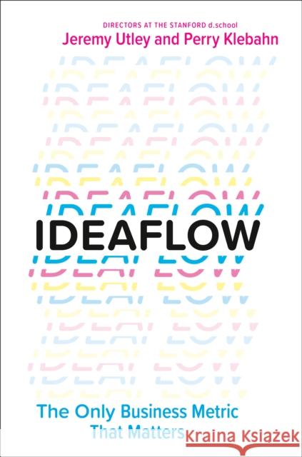 Ideaflow: The Only Business Metric That Matters Perry Klebahn 9780593420584 Penguin Publishing Group - książka