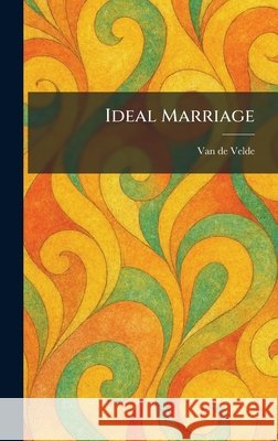 Ideal Marriage Van de Velde 9781025501192 Tradd Street Press - książka