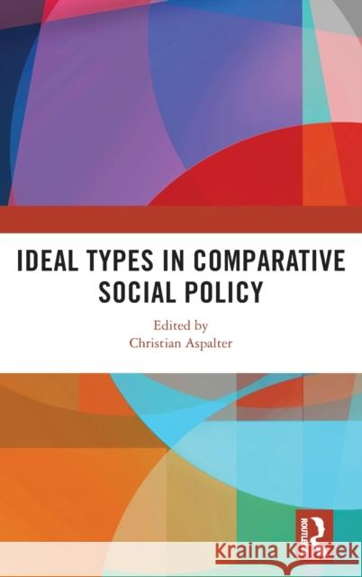 Ideal Types in Comparative Social Policy Christian Aspalter 9780367279769 Routledge - książka