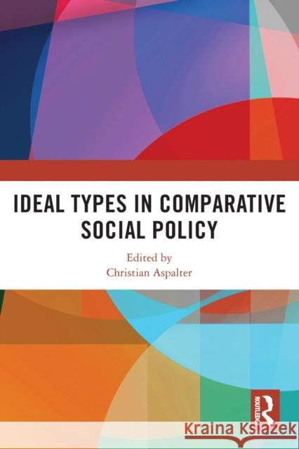 Ideal Types in Comparative Social Policy  9780367644246 Taylor & Francis Ltd - książka