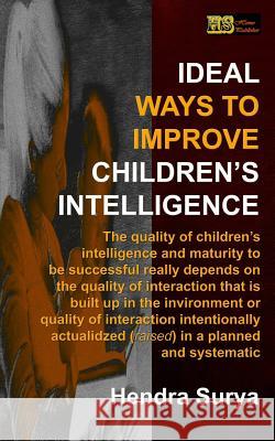 Ideal Ways to Improve Children's Intelligence Hendra Surya 9781799286127 Independently Published - książka