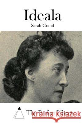 Ideala Sarah Grand The Perfect Library 9781511739818 Createspace - książka