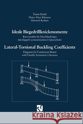 Ideale Biegedrillknickmomente / Lateral-Torsional Buckling Coefficients: Kurventafeln Für Durchlaufträger Mit Doppelt-Symmetrischem I-Querschnitt / Di Dickel, Timm 9783528088248 Vieweg+teubner Verlag - książka