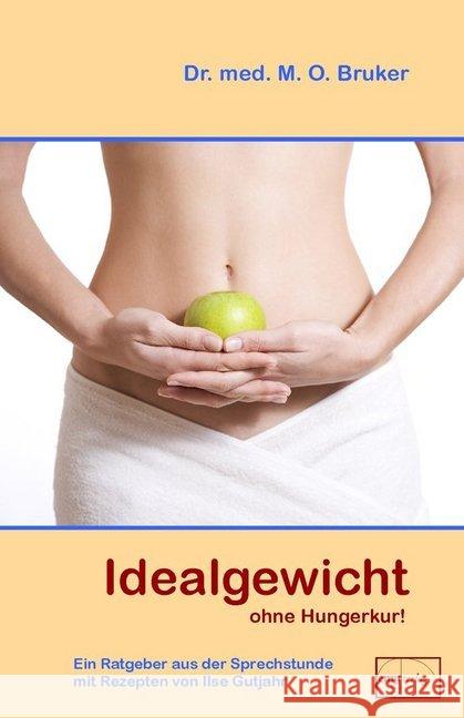 Idealgewicht ohne Hungerkur! : Ein Ratgeber aus der Sprechstunde von Ilse Gutjahr Bruker, Max O. Gutjahr, Ilse  9783891890059 emu - książka