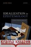 Idealization in Epistemology: A Modest Modeling Approach  9780198860556 Oxford University Press