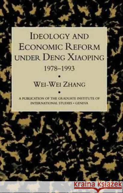 Idealogy and Economic Reform Under Deng Xiaoping 1978-1993 Zhang, Wei-Wei 9781138992344 Routledge - książka