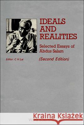 Ideals and Realities: Selected Essays of Abdus Salam (2nd Edition) Abdus Salam C. H. Lai 9789971503154 World Scientific Publishing Company - książka