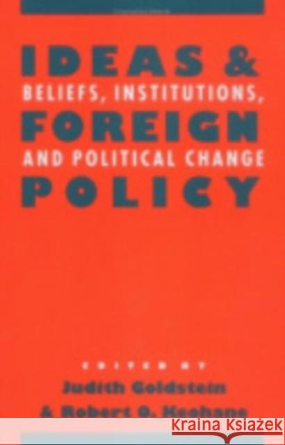 Ideas and Foreign Policy Judith Goldstein Robert O. Keohane 9780801429316 Cornell University Press - książka