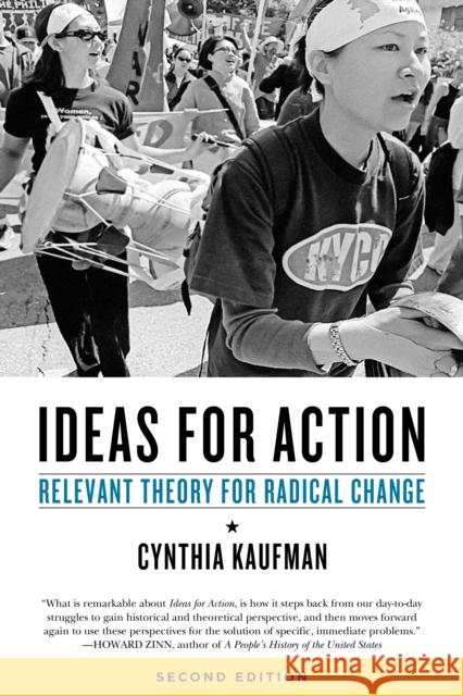 Ideas for Action: Relevant Theory for Radical Change Cynthia Kaufman 9781629631479 PM Press - książka