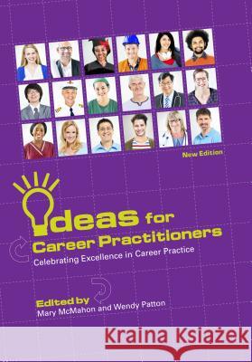 Ideas for Career Practitioners: ﻿celebrating Excellence in Career Practice McMahon, Mary 9781922117397 Australian Academic Press - książka