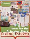 Ideas for the Animated Short: Finding and Building Stories Sullivan, Karen 9780240818726 0