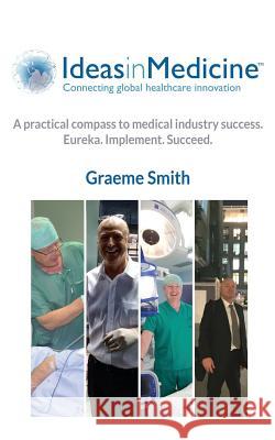 Ideas In Medicine Smith, Graeme 9781533588135 Createspace Independent Publishing Platform - książka