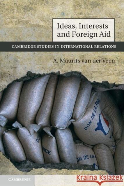 Ideas, Interests and Foreign Aid A Maurits Van Der Veen 9780521264099  - książka