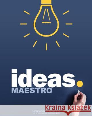 Ideas Maestro J. A. P 9781468076394 Createspace - książka