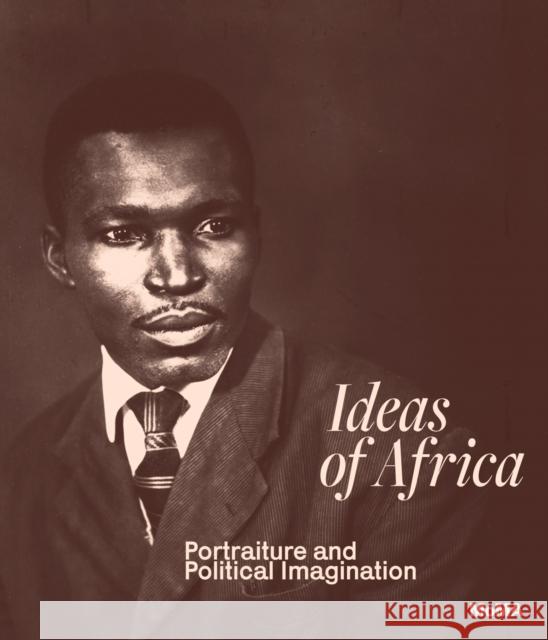Ideas of Africa: Portraiture and Political Imagination  9781633451711 Museum of Modern Art - książka