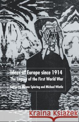 Ideas of Europe Since 1914: The Legacy of the First World War Spiering, M. 9781349430543 Palgrave Macmillan - książka