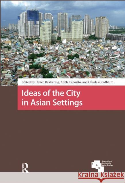 Ideas of the City in Asian Settings Henco Bekkering Ad?le Esposito Charles Goldblum 9781041181170 Routledge - książka