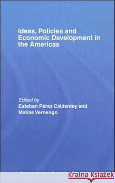 Ideas, Policies and Economic Development in the Americas Esteban Perez-Caldentey Matias Vernengo 9780415770552 Routledge - książka