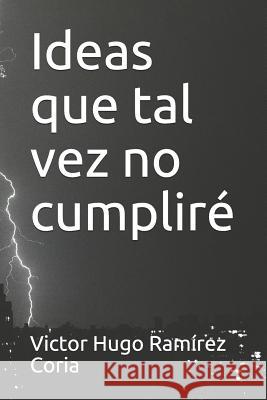 Ideas Que Tal Vez No Cumplir Ram 9781718061163 Independently Published - książka