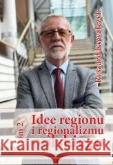 Idee regionu i regionalizmu polskiego T.2 Ryszard Kowalczyk 9788367222914 Silva Rerum - książka