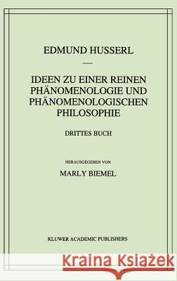 Ideen Zu Einer Reinen Phänomenologie Und Phänomenologischen Philosophie: Die Phänomenologie Und Die Fundamente Der Wissenschaften Husserl, Edmund 9789024702190 Springer - książka