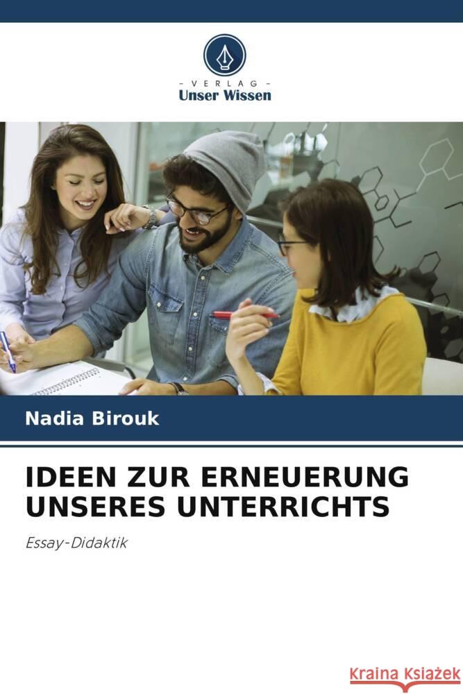 IDEEN ZUR ERNEUERUNG UNSERES UNTERRICHTS Birouk, Nadia 9786208273965 Verlag Unser Wissen - książka