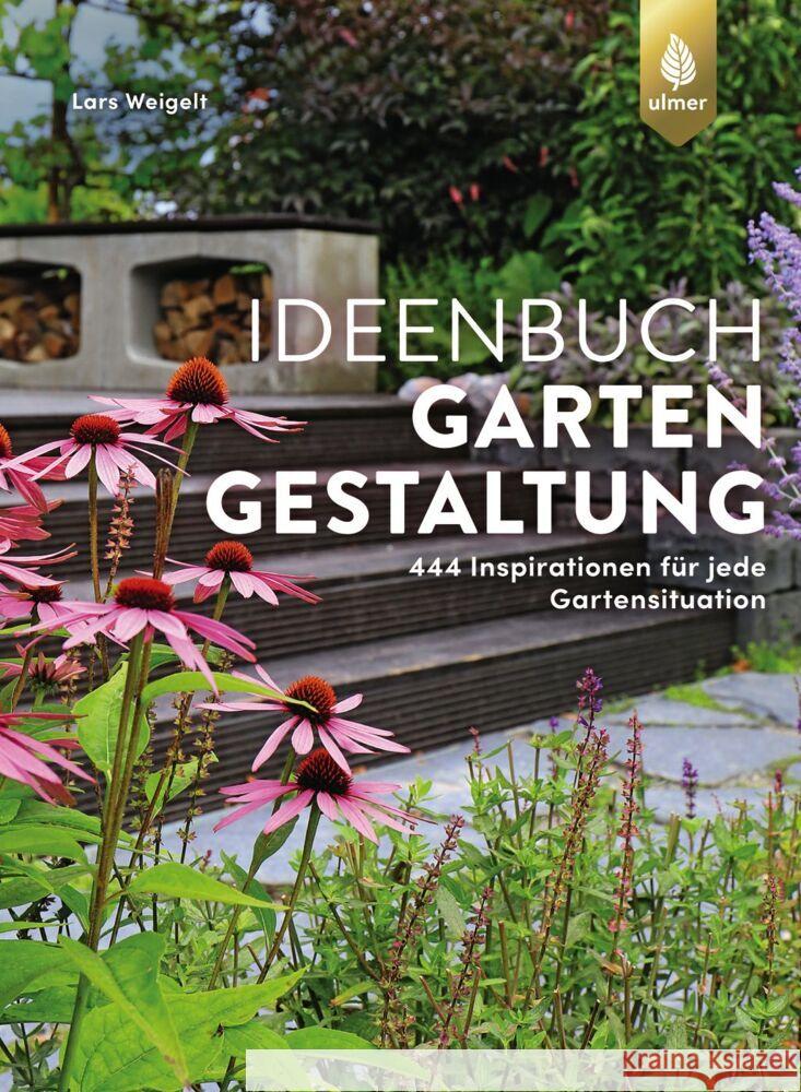 Ideenbuch Gartengestaltung Weigelt, Lars 9783818615178 Verlag Eugen Ulmer - książka