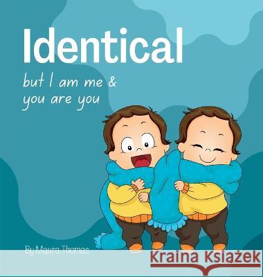 Identical: but I am me & you are you Maura Thomas 9781088061930 Maura Thomas - książka