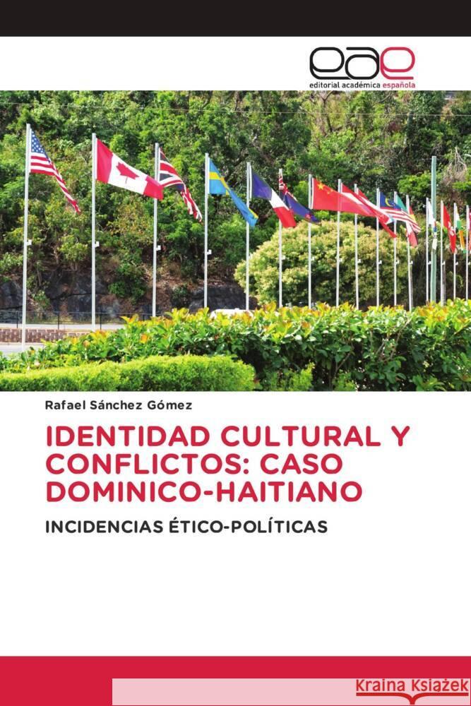 IDENTIDAD CULTURAL Y CONFLICTOS: CASO DOMINICO-HAITIANO Sánchez Gómez, Rafael 9786202156172 Editorial Académica Española - książka