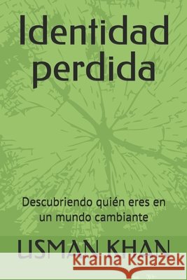Identidad perdida: Descubriendo quién eres en un mundo cambiante Azam, Huma, Khan, Usman 9798278122838 Independently Published - książka